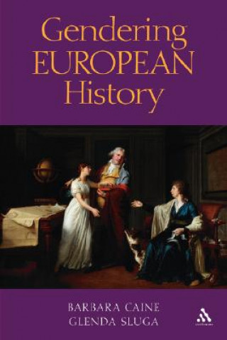 Kniha Gendering European History Barbara Caine