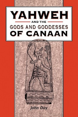 Книга Yahweh and the Gods and Goddesses of Canaan John Day