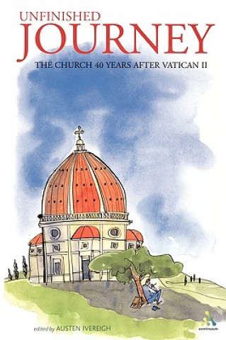 Książka Unfinished Journey: The Church 40 Years After Vatican 2 Austen Ivereigh