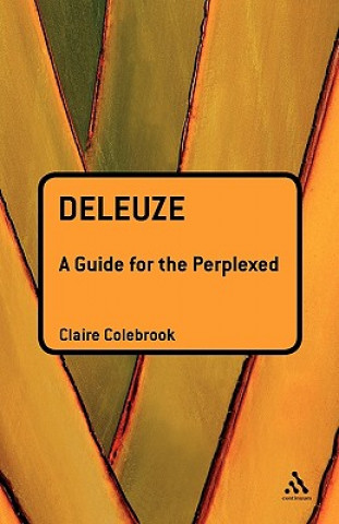 Carte Deleuze: A Guide for the Perplexed Claire Colebrook