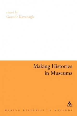 Kniha Making Histories in Museums Gaynor