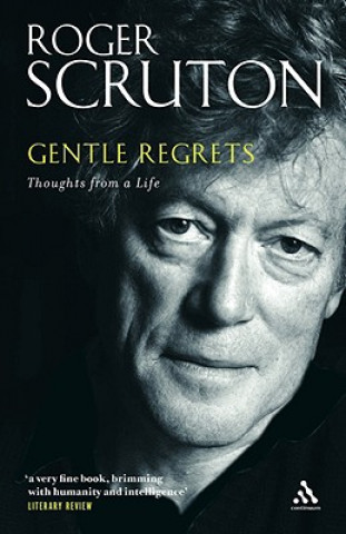 Kniha Gentle Regrets Roger Scruton