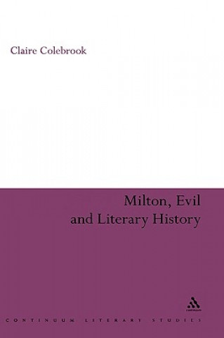 Книга Milton, Evil and Literary History Claire Colebrook