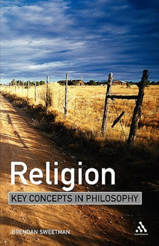Książka Religion: Key Concepts in Philosophy Brendan Sweetman