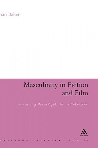 Könyv Masculinity in Fiction and Film Brian Baker