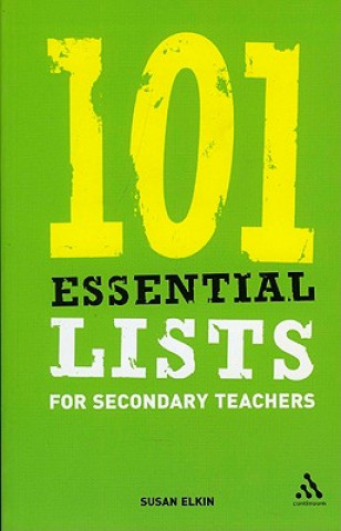 Book 101 Essential Lists for Secondary Teachers Susan Elkin