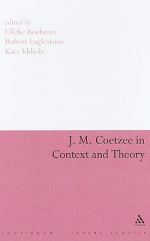 Könyv J. M. Coetzee in Context and Theory Elleke Boehmer