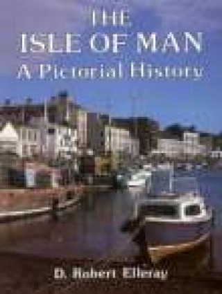 Kniha Isle of Man A Pictorial History D Robert Elleray