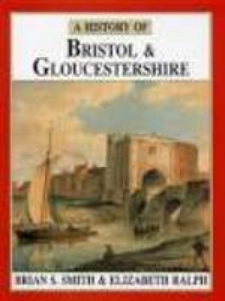 Knjiga History of Bristol and Gloucestershire Elizabeth Ralph