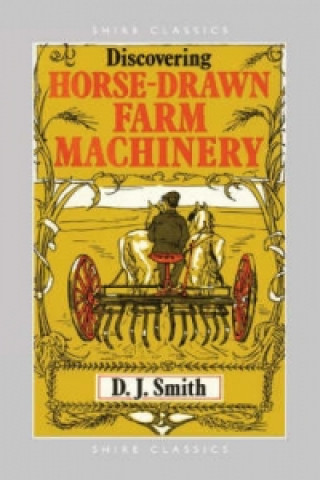 Carte Discovering Horse-Drawn Farm Machinery D J Smith