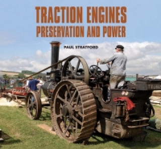 Kniha Traction Engines Preservation and Power Paul Stratford