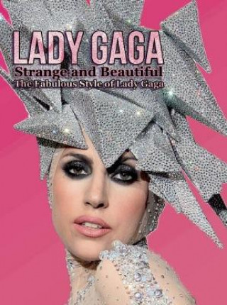 Kniha Lady Gaga: Strange And Beautiful Laura Coulman