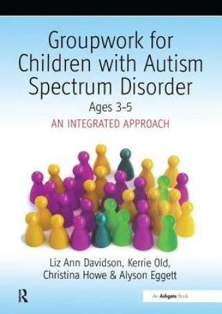 Kniha Groupwork with Children Aged 3-5 with Autistic Spectrum Disorder Ayson Eggett