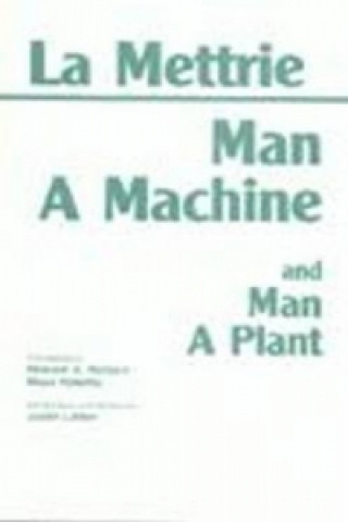 Kniha Man a Machine and Man a Plant Julien Offraye la Mettrie