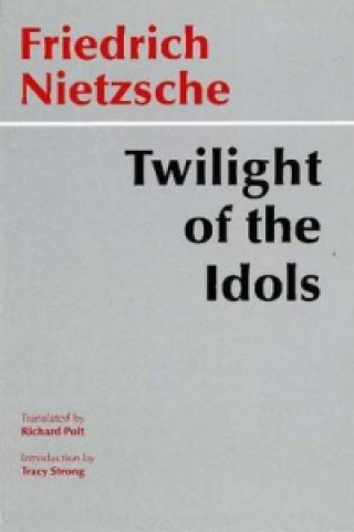 Książka Twilight of the Idols Friedrich Nietzsche