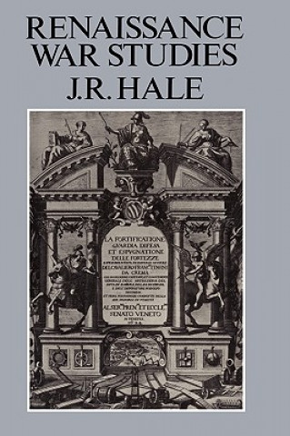 Könyv Renaissance War Studies J. R. Hale