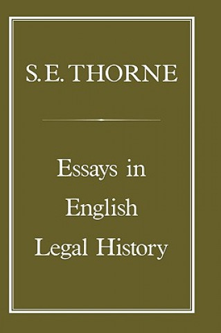 Kniha Essays in English Legal History S. E. Thorne