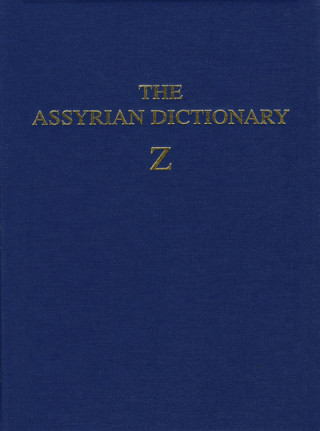 Könyv Assyrian Dictionary of the Oriental Institute of the University of Chicago, Volume 21, Z Leo A. Oppenheim