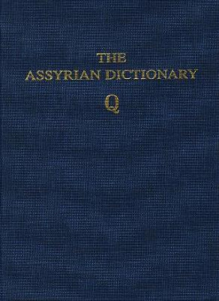Knjiga Assyrian Dictionary of the Oriental Institute of the University of Chicago, Volume 13, Q Martha T Roth