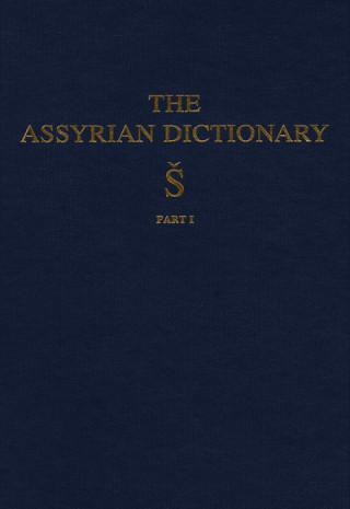 Książka Assyrian Dictionary of the Oriental Institute of the University of Chicago, Volume 17, S, Part 1 Martha T Roth