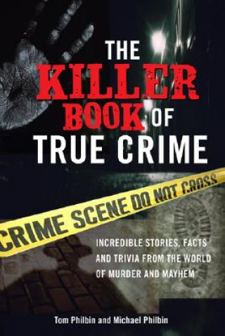 Könyv The Killer Book of True Crime Tom Philbin