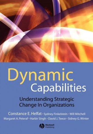 Carte Dynamic Capabilities - Understanding Strategic Change in Organizations Sydney Finkelstein