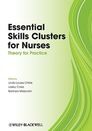 Carte Essential Skills Clusters for Nurses - Theory for Practice Linda Childs