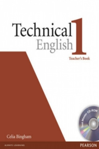 Kniha TECHNICAL ENGLISH 1 ELEMENTARY TEACH.BE TEST/CD-ROM 588144 Celia Bingham