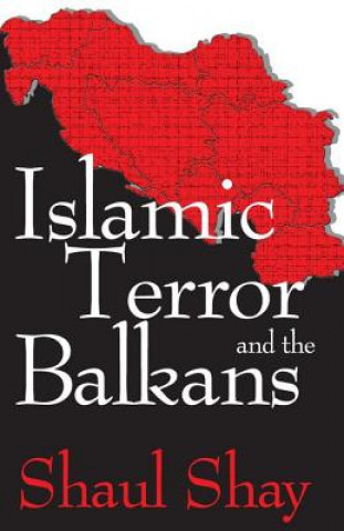 Livre Islamic Terror and the Balkans Shaul Shay