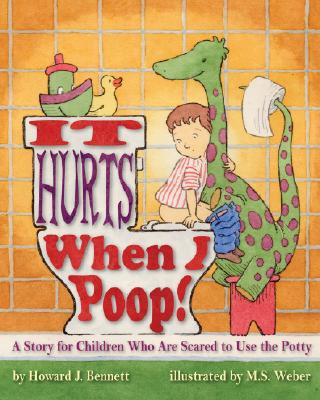 Könyv It Hurts When I Poop! Howard J Bennett