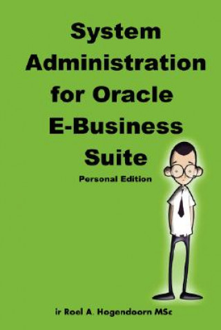 Carte System Administration for Oracle E-Business Suite (Personal Edition) Roel Hogendoorn