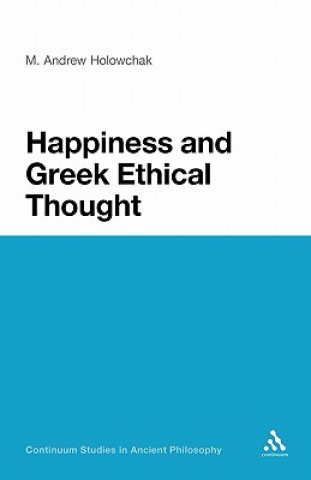 Carte Happiness and Greek Ethical Thought M. Andrew Holowchak