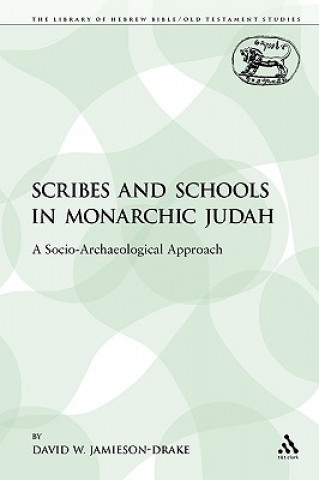 Kniha Scribes and Schools in Monarchic Judah David W. Jamieson-Drake