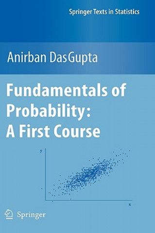 Könyv Fundamentals of Probability: A First Course Anirban DasGupta