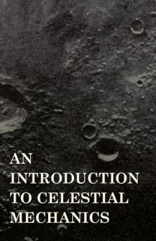 Könyv Introduction To Celestial Mechanics Forest Ray Moulton