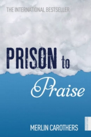 Книга Prison to Praise Merlin R. Carothers