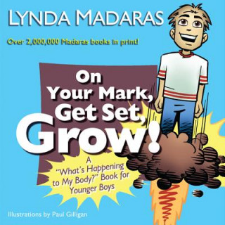 Boek On Your Mark, Get Set, Grow! Lynda Madaras