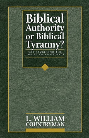Книга Biblical Authority or Biblical Tyranny? L. William Countryman