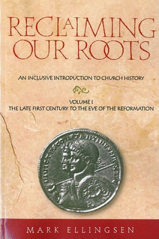Könyv Reclaiming Our Roots Mark Ellingsen