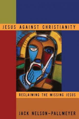 Buch Jesus Against Christianity Jack Nelson-Pallmeye