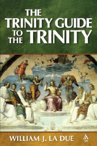 Knjiga Trinity Guide to the Trinity William J. La Due