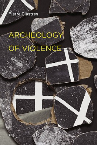 Könyv Archeology of Violence Clastres