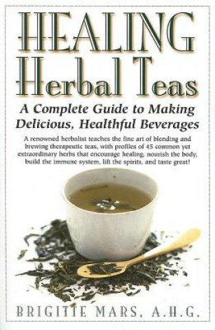Kniha Healing Herbal Teas Brigitte Mars