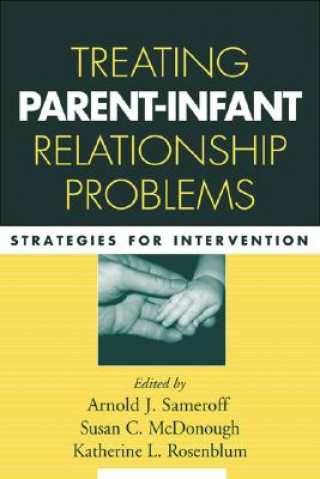 Carte Treating Parent-Infant Relationship Problems Arnold J Sameroff