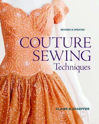 Книга Couture Sewing Techniques, Revised & Updated Claire B. Shaeffer