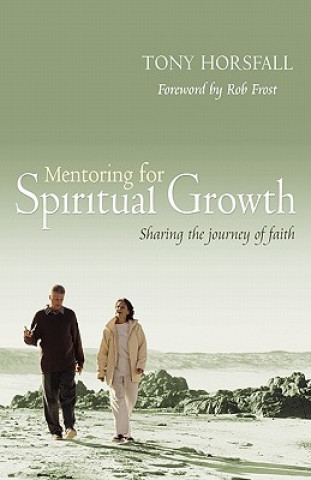 Könyv Mentoring for Spiritual Growth Tony Horsfall