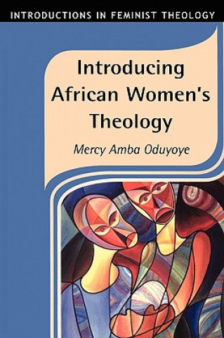 Carte Introducing African Women's Theology Mercy Amba Oduyoye