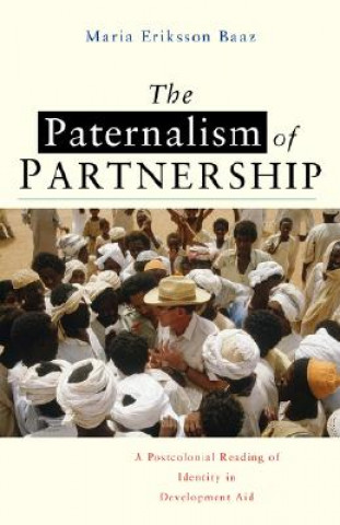 Könyv Paternalism of Partnership Maria Eriksson Baaz