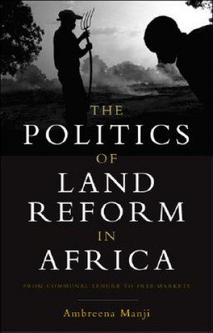 Kniha Politics of Land Reform in Africa Ambreena Manji