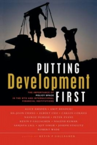 Könyv Putting Development First Kevin P. Gallagher